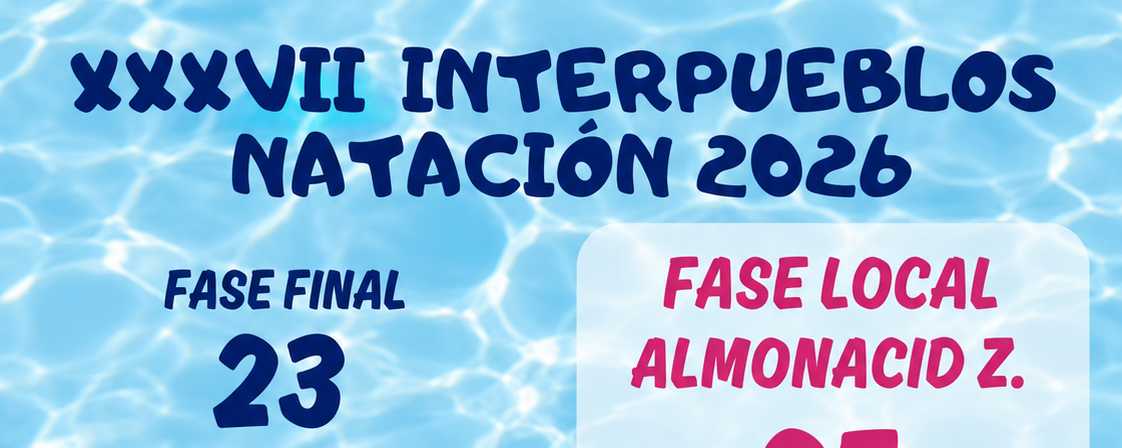 XXXVII Campeonato Interpueblos de Natación 2026 – Fase Local